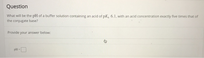 Solved Question What will be the pH of a buffer solution | Chegg.com