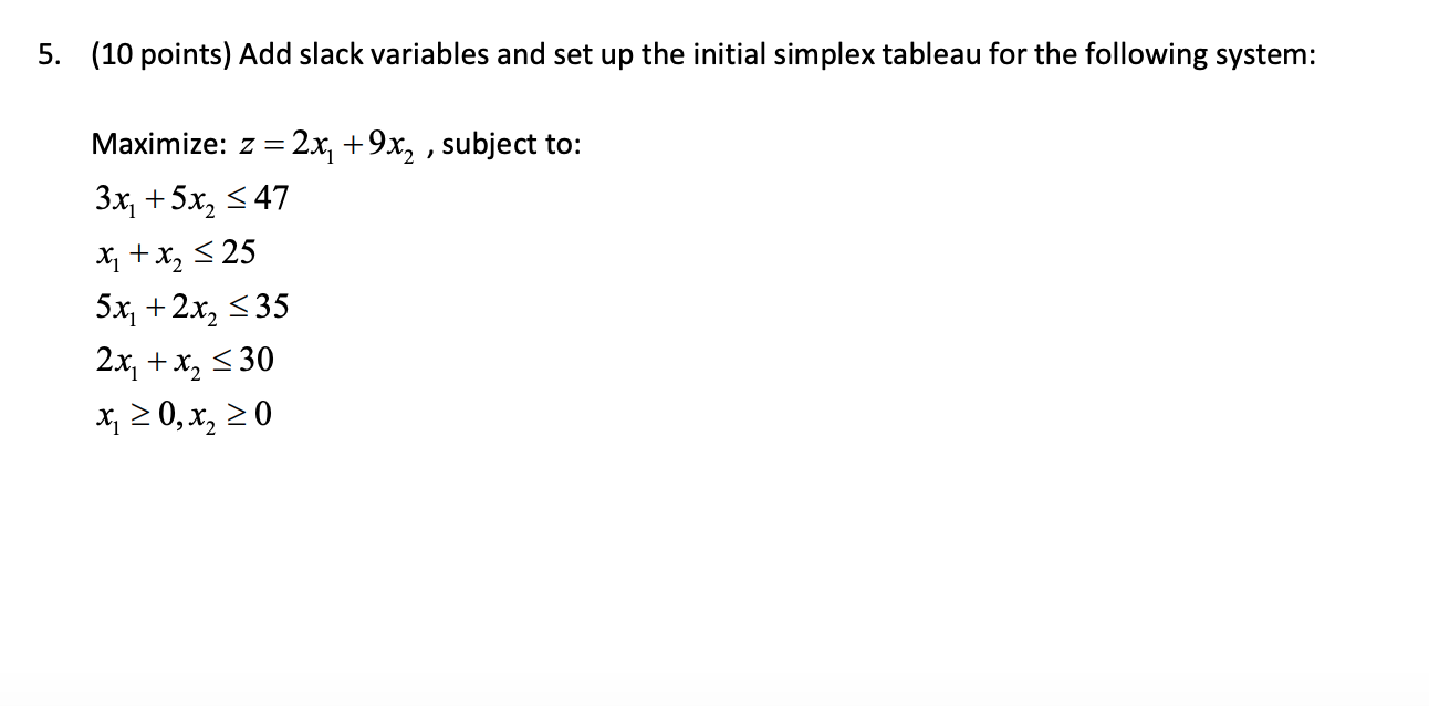 Solved 5. (10 points) Add slack variables and set up the | Chegg.com