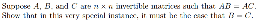 Solved Suppose A,B, And C Are N×n Invertible Matrices Such | Chegg.com