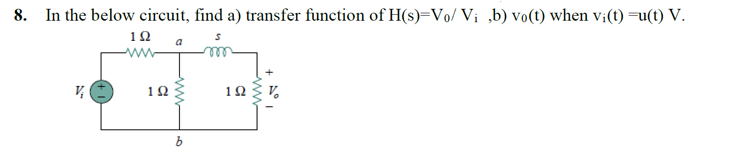 Solved 8. In the below circuit, find a) transfer function of | Chegg.com