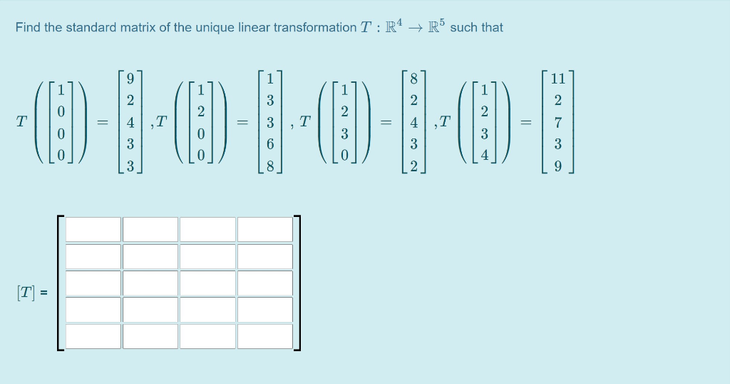 Solved Find the standard matrix of the unique linear
