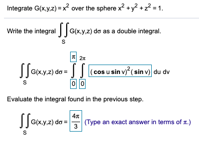 Solved Integrate G X Y Z X2 Over The Sphere X2 Y2 Z Chegg Com