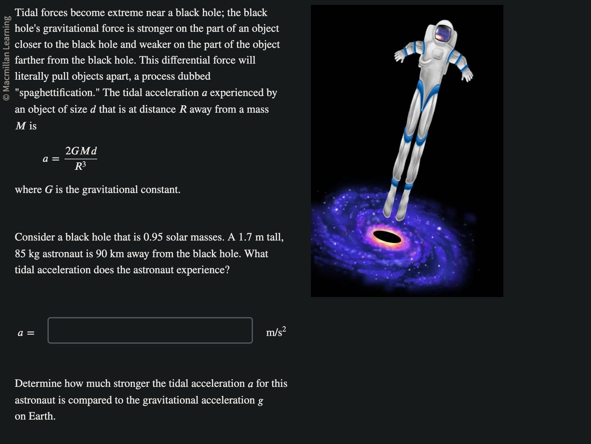 Solved Tidal forces become extreme near a black hole; the | Chegg.com
