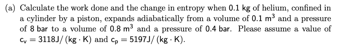 Solved A) Calculate The Work Done And The Change In Entropy 