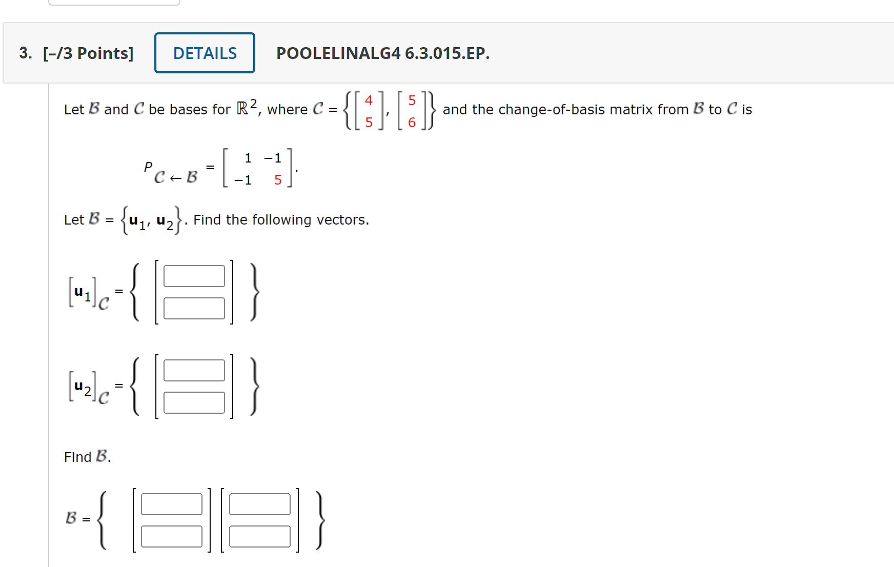 Solved Let B And C Be Bases For R2, Where C={[45],[56]} And | Chegg.com