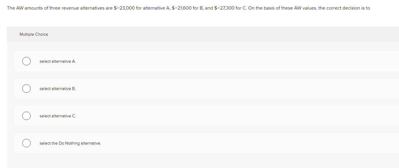 solved-the-aw-amounts-of-three-revenue-alternatives-are-chegg