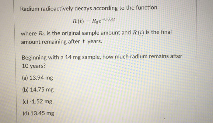 Solved Radium radioactively decays according to the function | Chegg.com