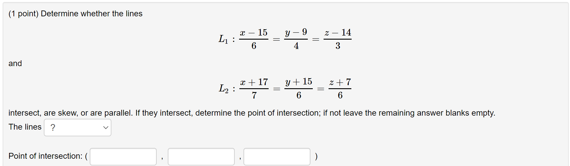 Solved (1 point) Determine whether the lines 2 15 y 9 z – - | Chegg.com