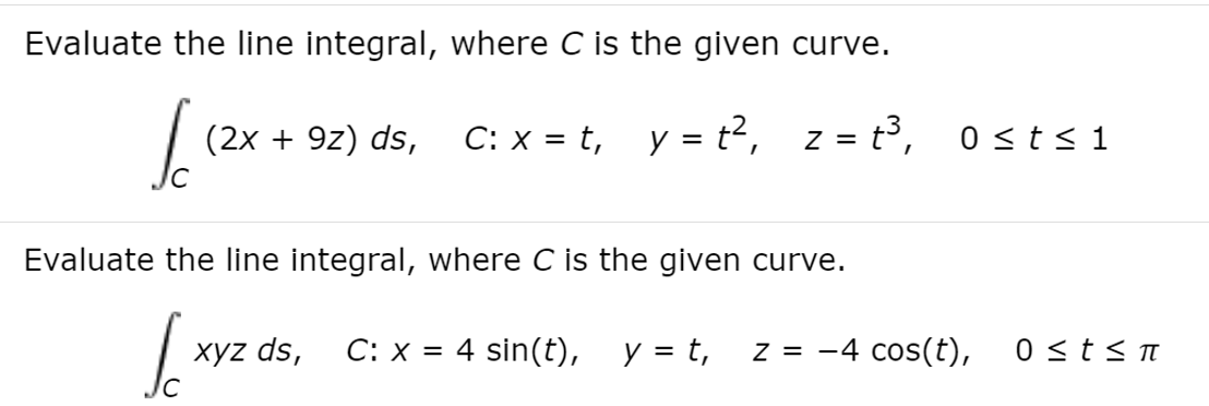 Solved Evaluate the line integral, where C is the given | Chegg.com