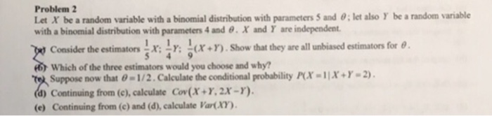 Solved Problem 2 Let X be a random variable with a binomial | Chegg.com