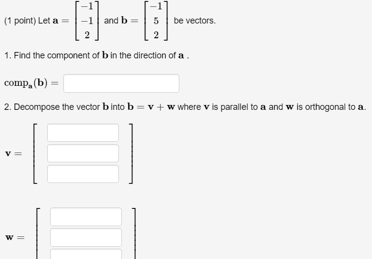 Solved 1 point) Let a-1 and b5be vectors. 1. Find the | Chegg.com