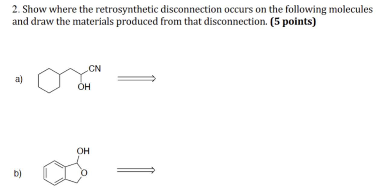 Solved Show where the retrosynthetic disconnection occurs on | Chegg.com