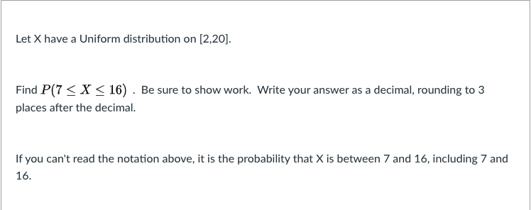 Solved Let X Have A Uniform Distribution On (2,20). Find P(7 | Chegg.com