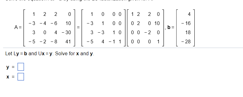 Solved Solve The Equation Ax- B By Using The LU | Chegg.com