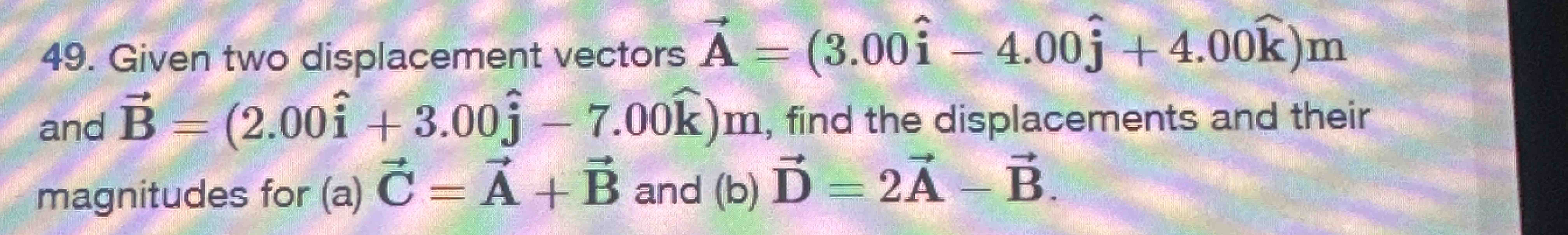 Given two displacement vectors | Chegg.com
