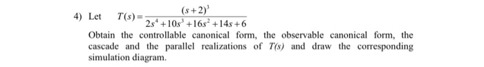Solved (s +2)3 Let Obtain the controllable canonical form, | Chegg.com