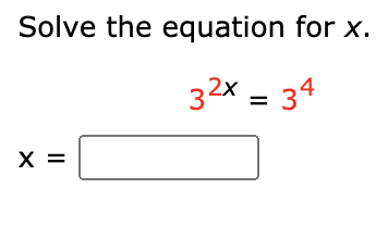 Solved Solve the equation for x. 32x = 34 x = Solve the | Chegg.com