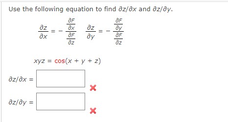 Solved Use the following equation to find ∂z/∂x and ∂z/∂y. | Chegg.com