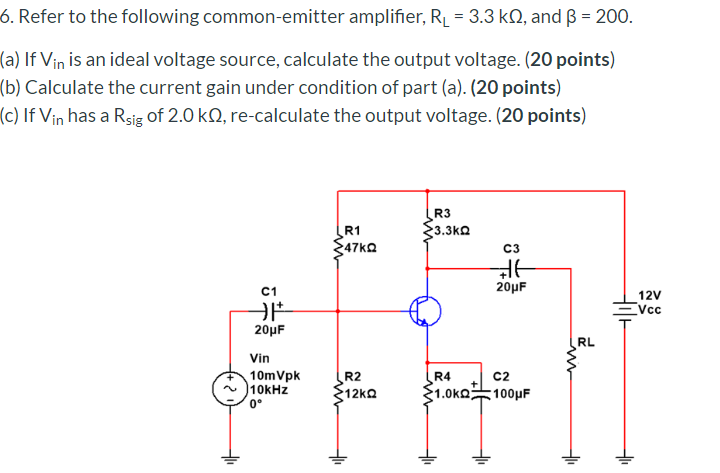 Solved Refer to the following common-emitter amplifier, RL = | Chegg.com