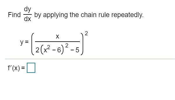 Solved dy Find by applying the chain rule repeatedly. dx ** | Chegg.com