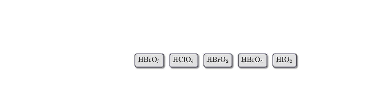 Solved HBrO3 HC104 HBrO2 HBrO4 HIO2 | Chegg.com