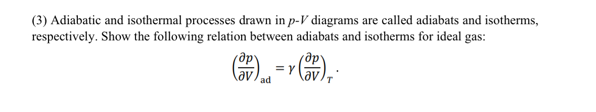 Solved (3) ﻿Adiabatic and isothermal processes drawn in p-V | Chegg.com
