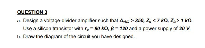 Solved QUESTION 3 a. Design a voltage-divider amplifier such | Chegg.com