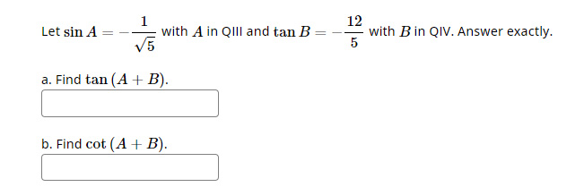 Solved Let sinA=−51 with A in QIII and tanB=−512 with B in | Chegg.com