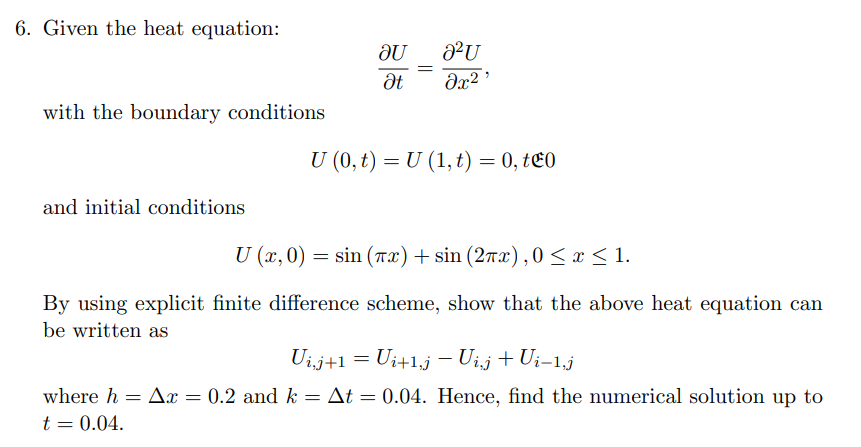 Solved 6. Given the heat equation: ∂t∂U=∂x2∂2U with the | Chegg.com