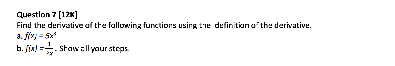 Solved Question 7 [12K] Find the derivative of the following | Chegg.com