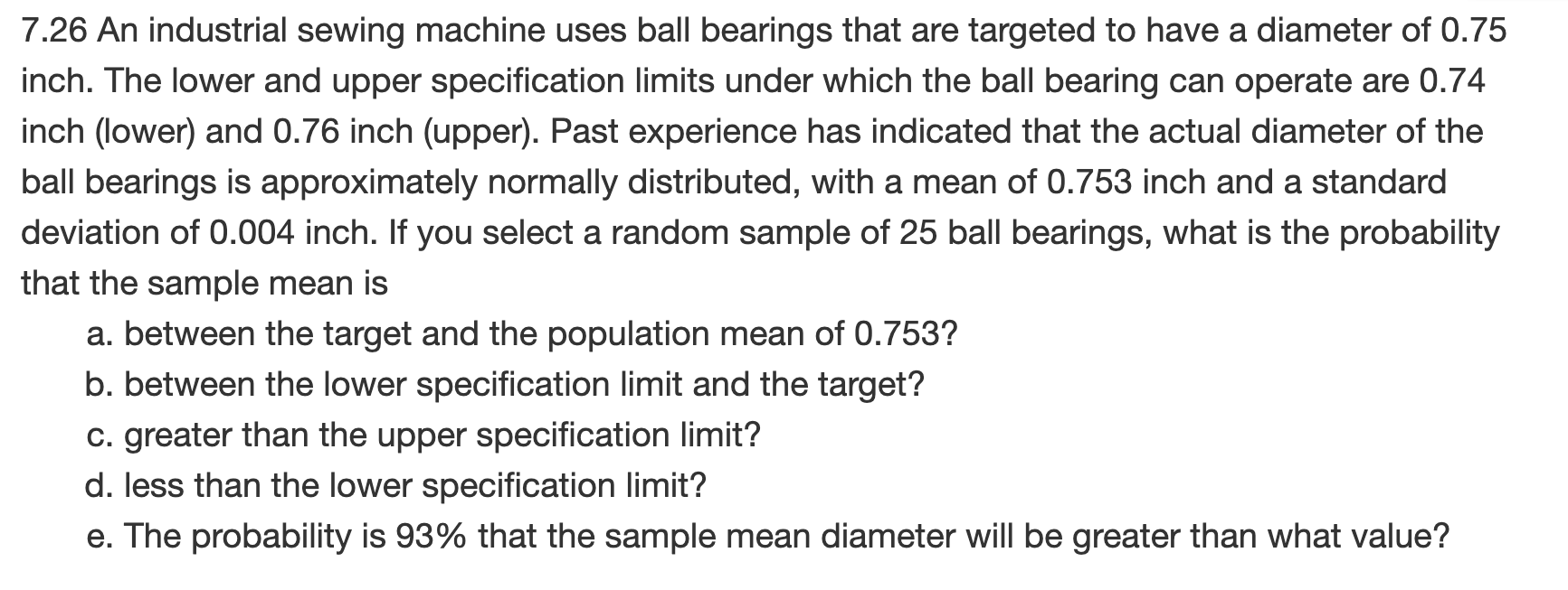 Solved 7.26 An industrial sewing machine uses ball bearings