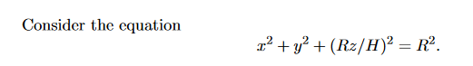 Solved Consider the equation x2+y2+(Rz/H)2=R26. If we have | Chegg.com