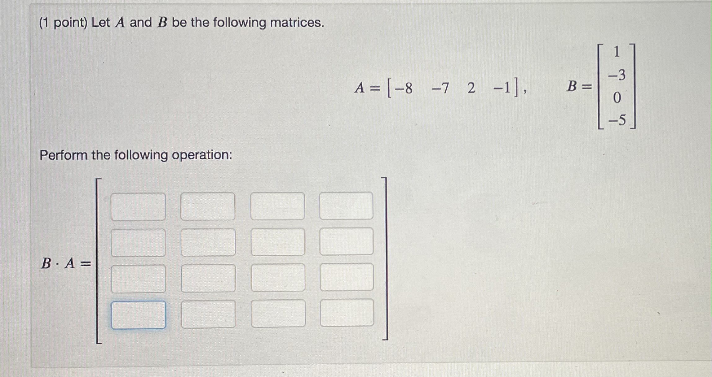 Solved (1 Point) Let A And B Be The Following Matrices. | Chegg.com