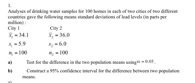 Solved 1. Analyses Of Drinking Water Samples For 100 Homes | Chegg.com