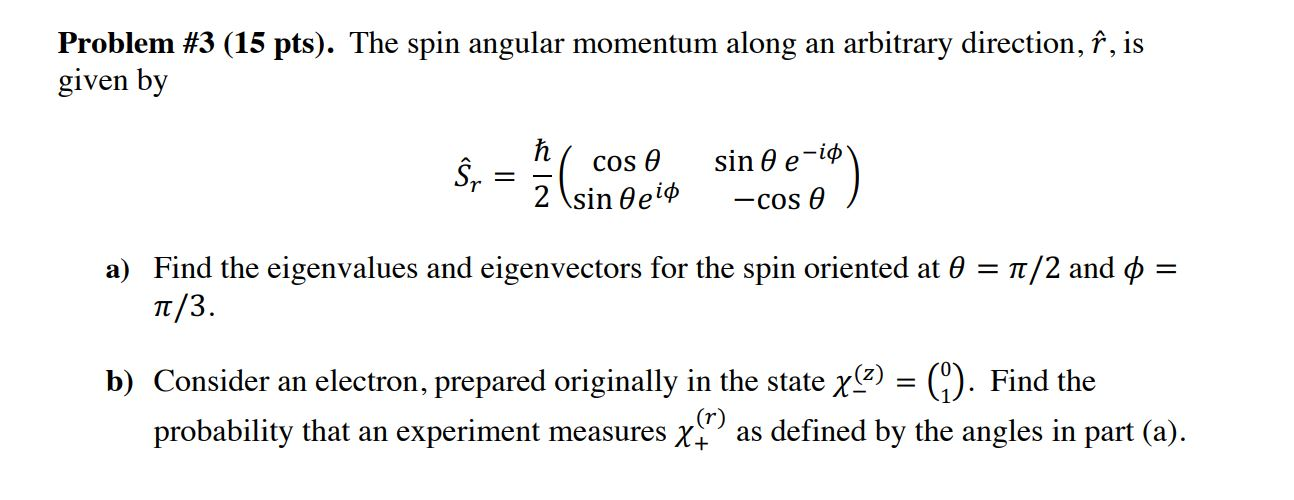 Solved Problem #3 (15 pts). The spin angular momentum along | Chegg.com