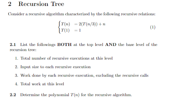 Solved 2 Recursion Tree Consider a recursive algorithm | Chegg.com