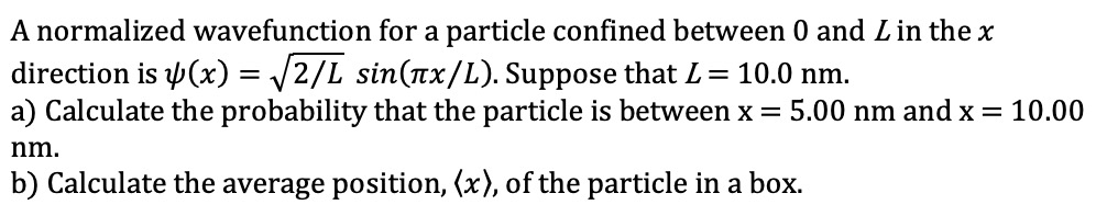 Solved A normalized wavefunction for a particle confined | Chegg.com