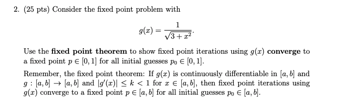 Solved 2. (25 pts) Consider the fixed point problem with | Chegg.com