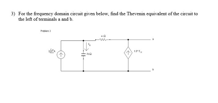 Solved 3) For the frequency domain circuit given below, find | Chegg.com