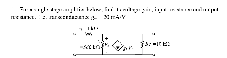 Solved For a single stage amplifier below, find its voltage | Chegg.com