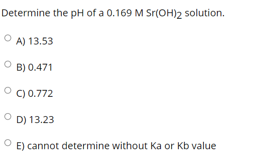 Solved Determine the pH of a 0.169 M Sr(OH)2 solution. A) | Chegg.com