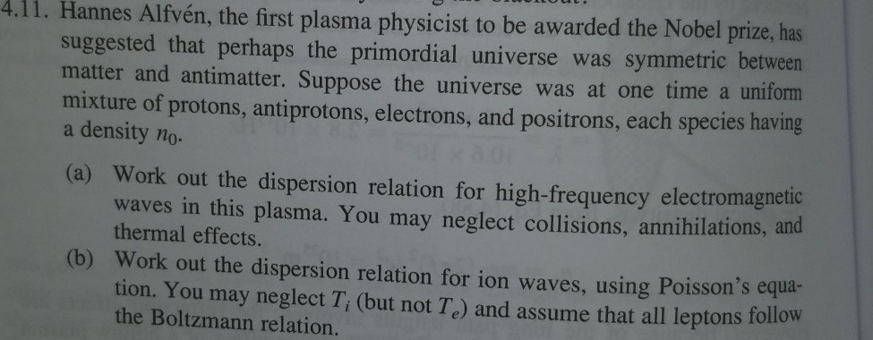 Solved 4.11. Hannes Alfvén, the first plasma physicist to be