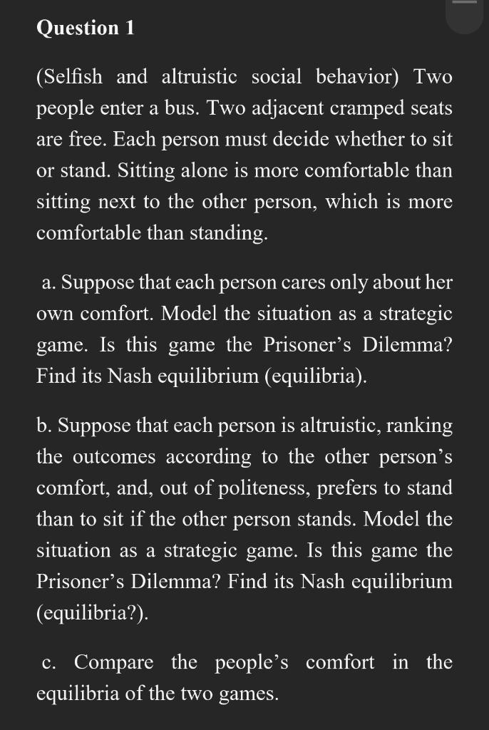 Solved Question 1 (Selfish And Altruistic Social Behavior) | Chegg.com