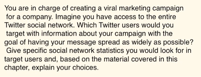 Solved You are in charge of creating a viral marketing | Chegg.com