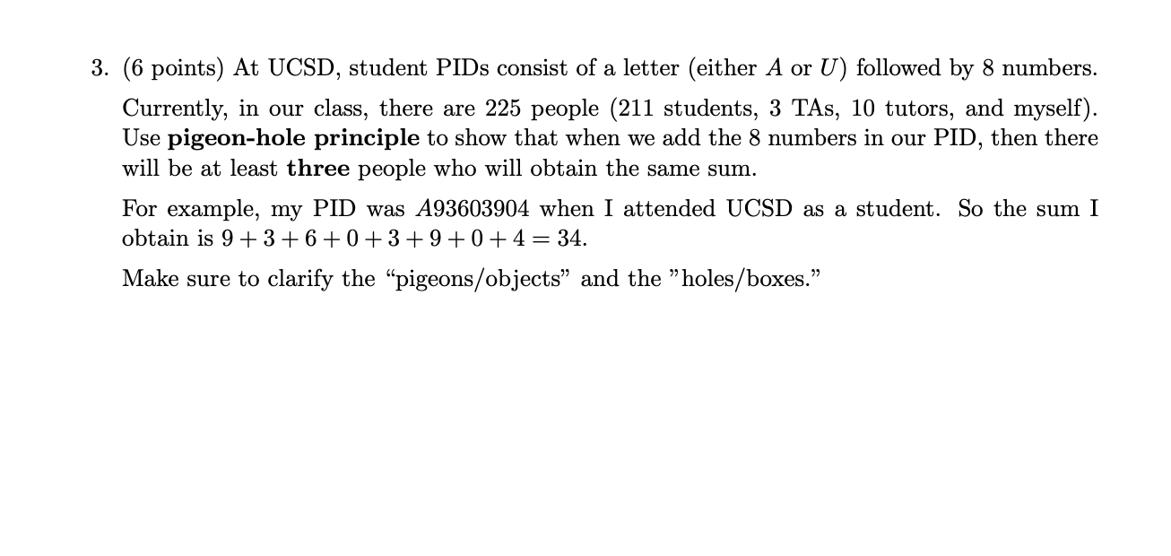 Solved 3. (6 points) At UCSD, student PIDs consist of a | Chegg.com