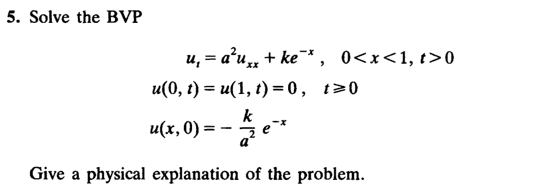 Solved 5. Solve The BVP Rx Un = A’uxx + Ke-*, 00 U(0, 1) = | Chegg.com