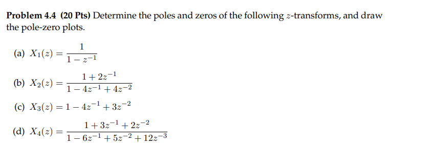 Solved Problem 4.4 (20 Pts) Determine the poles and zeros of | Chegg.com