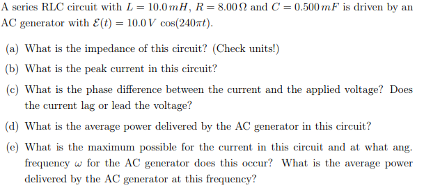 Solved A series RLC circuit with L = 10.0mH, R= 8.002 and C | Chegg.com