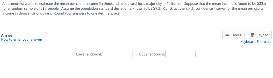 Solved An economist wants to estimate the mean per capita | Chegg.com