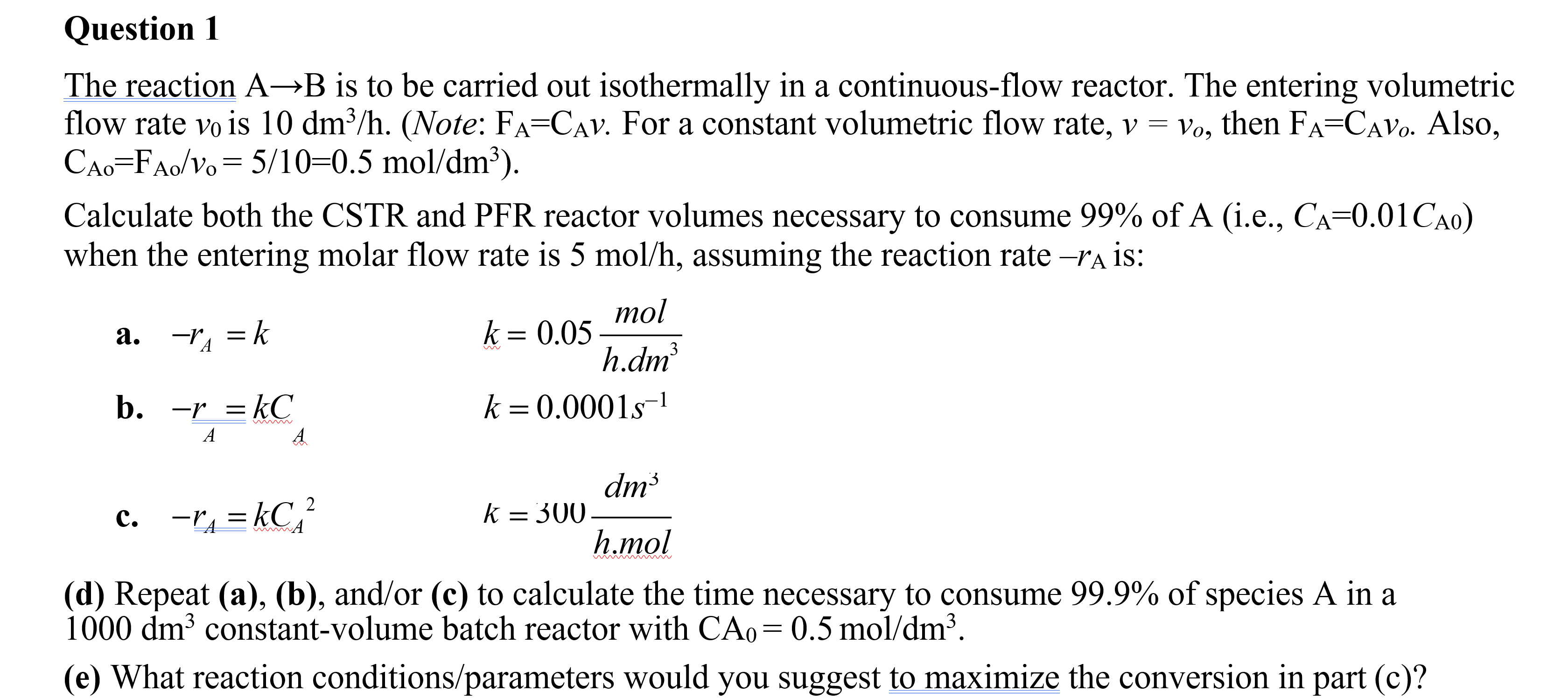 Solved The Reaction A→B Is To Be Carried Out Isothermally In | Chegg.com